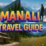 Manali Travel Guide 3D Text Feature Image – Manali river, snowy mountains, Hadimba Temple, and colorful meadows collage