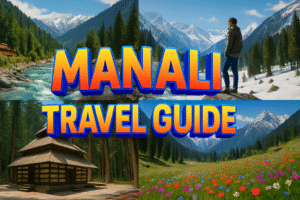 🏔️ Manali में घूमने की बेहतरीन जगहें (Best Places to Visit in Manali) Manali Travel Guide 3D Text Feature Image – Manali river, snowy mountains, Hadimba Temple, and colorful meadows collage