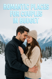 💞 Couple / Honeymoon Travel – भारत में Romantic जगहें सस्ते बजट में (2025-26 Guide) Romantic places for couples in budget in India – snow mountain background with couple embracing on honeymoon trip